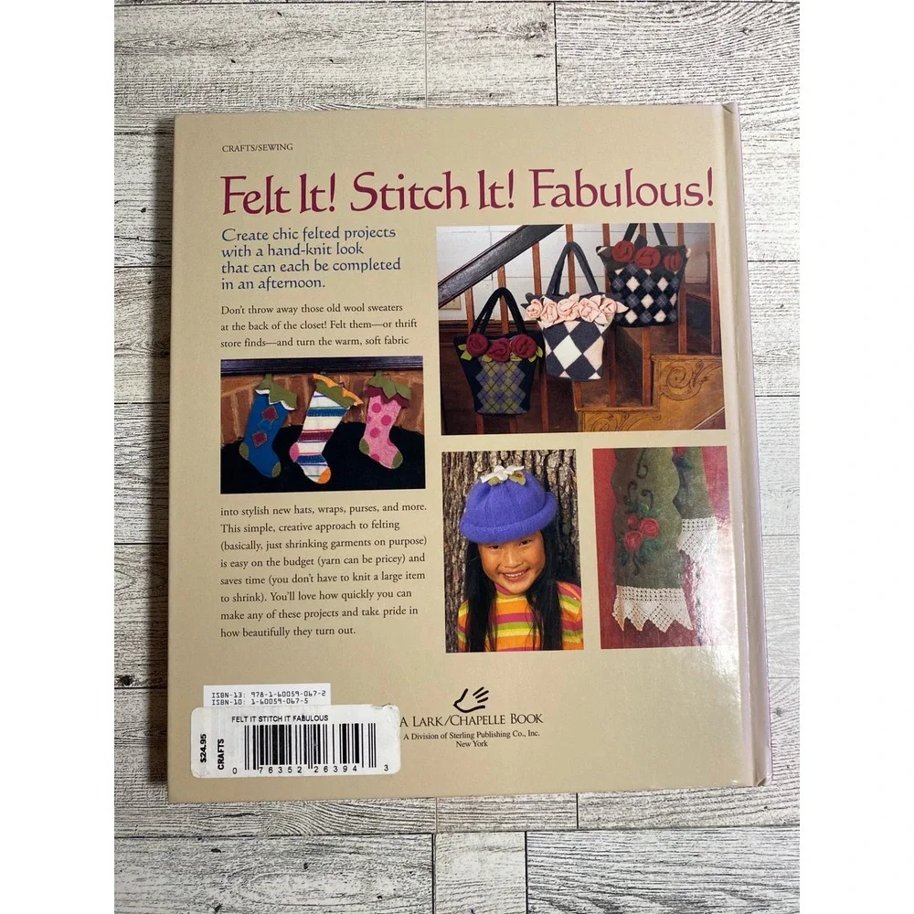 Felt It! Stitch It! Fabulous! Katheryn Tidwell Bieber 2007 Hardcover Craft Book‎
